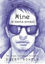 Mine ja kaota ennast. Ühe uitaja reisipäevik Euroopast
